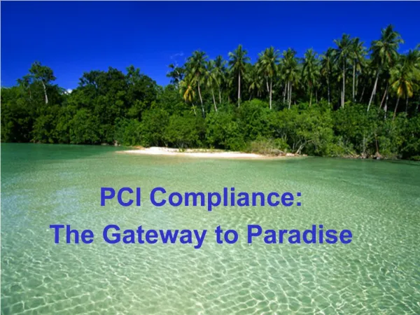 PCI Compliance: The Gateway to Paradise