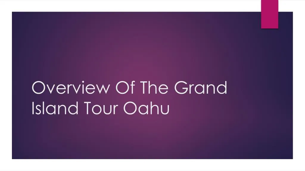 overview of the grand island tour oahu