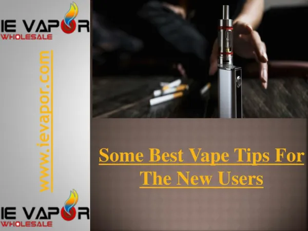 Some Best Vape Tips For The New Users