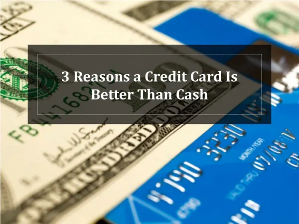 3 Reasons why a Credit Card Is Better Than Cash