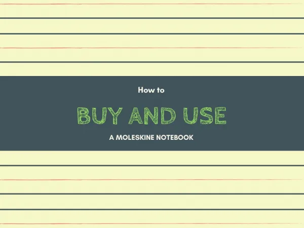 How to Buy and Use a Moleskine Notebook