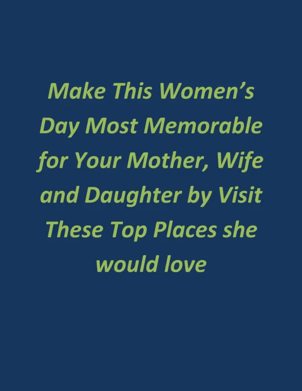 Make This Women’s Day Most Memorable for Your Mother, Wife and Daughter