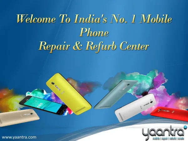 No.1 Brand in Refurb Mobiles & Mobile Repair | Yaantra