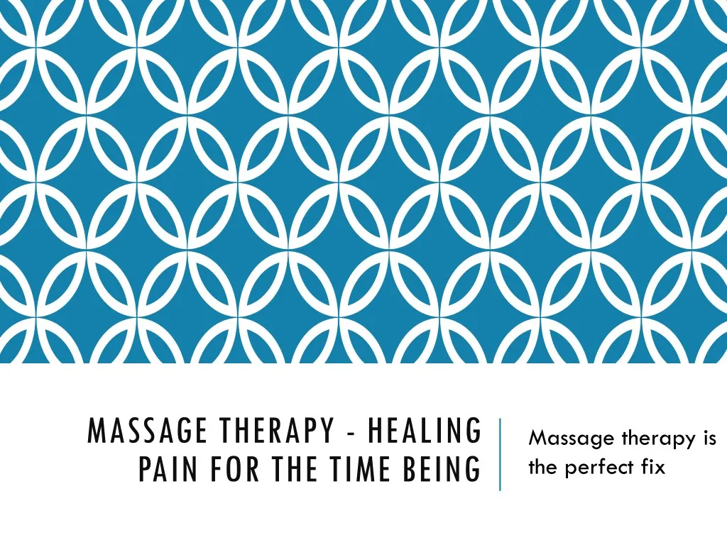 massage therapy healing pain for the time being