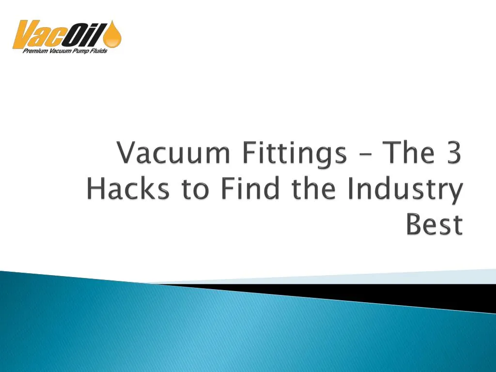 vacuum fittings the 3 hacks to find the industry best