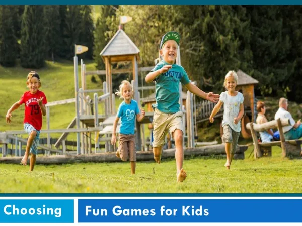 Choosing Fun Games for Kids for their ultimate enjoyment