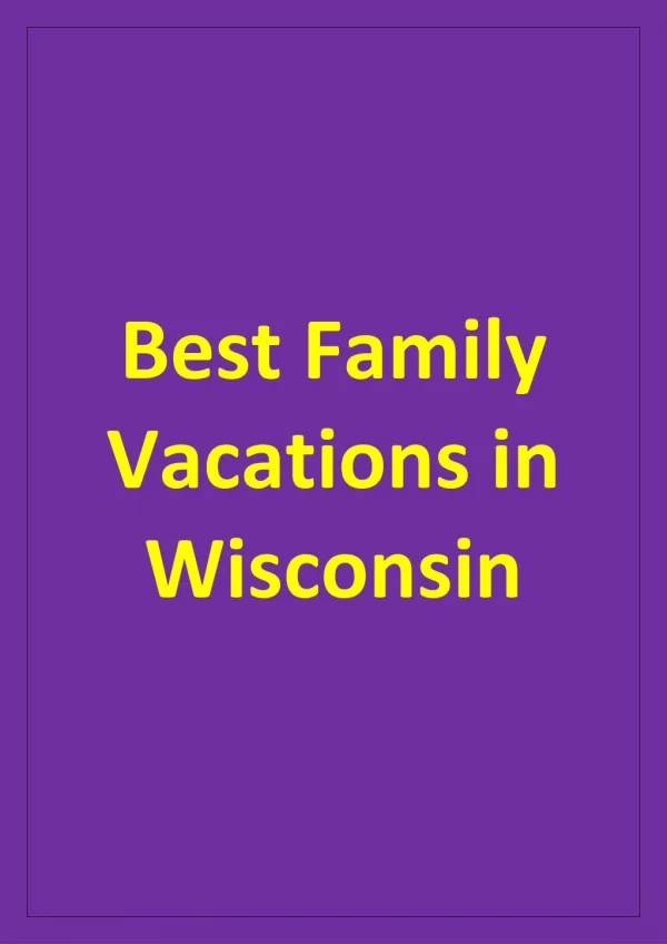 Best family vacations in Wisconsin