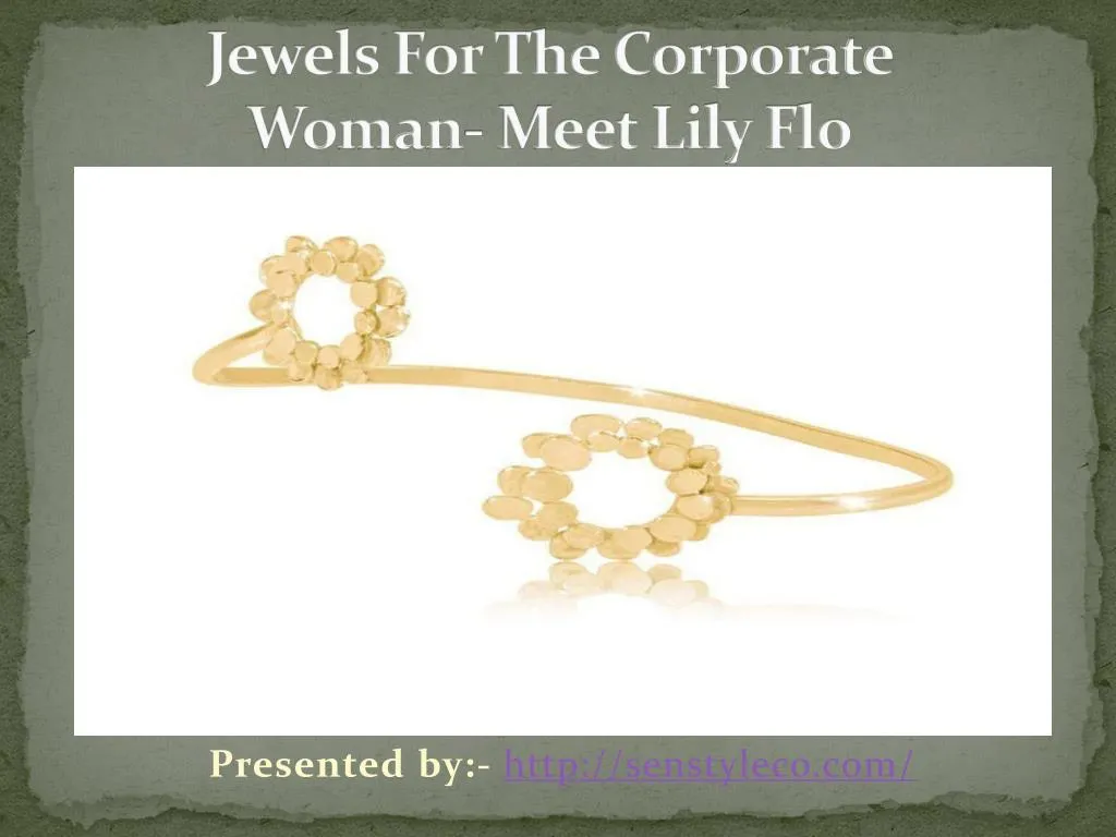 jewels for the corporate woman meet lily flo