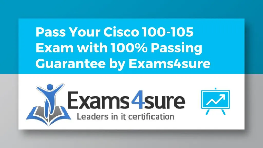 pass your cisco 100 105 exam with 100 passing guarantee by exams4sure
