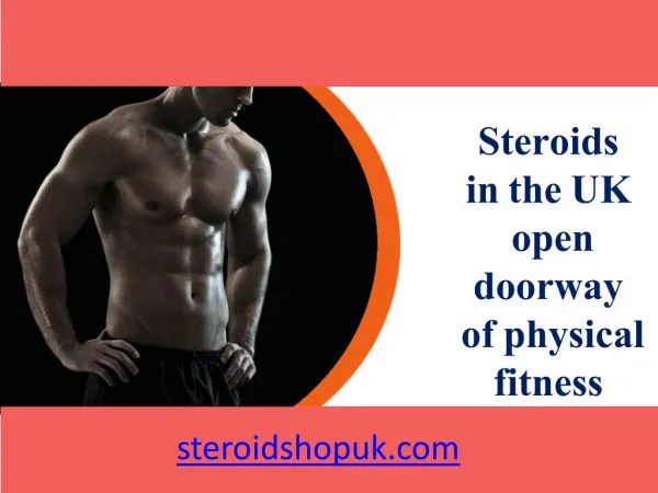 Steroids in the UK open doorway of physical fitness