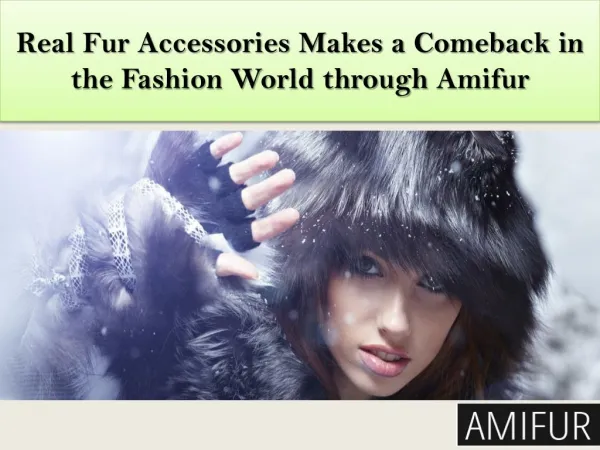 Real Fur Accessories Makes a Comeback in the Fashion World through Amifur