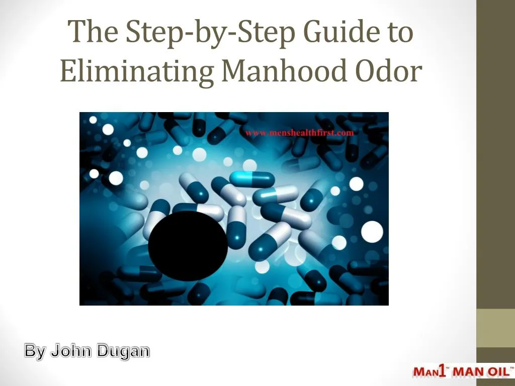 the step by step guide to eliminating manhood odor
