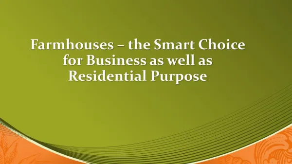 Farmhouses â€“ the smart choice for business as well as residential purposeÂ Â 