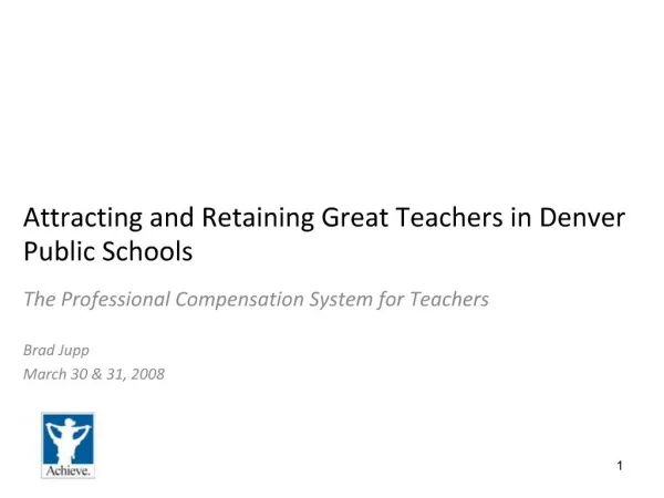 Attracting and Retaining Great Teachers in Denver Public Schools