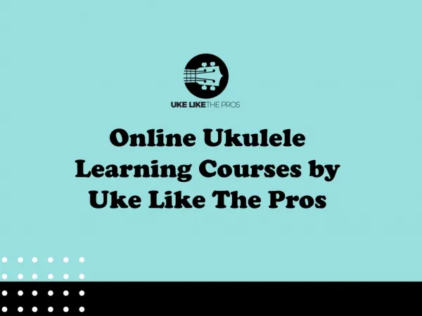 Online Ukulele Learning Courses by Uke Like The Pros
