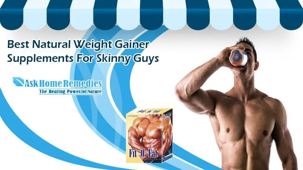 PPT - Best Natural Weight Gainer Supplements for Skinny Guys PowerPoint