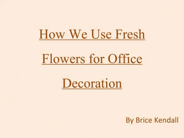 WooW! Fresh Flowers and Workplace ideas By Brice Kendall