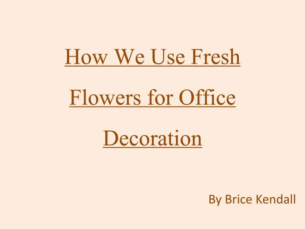 how we use fresh flowers for office decoration
