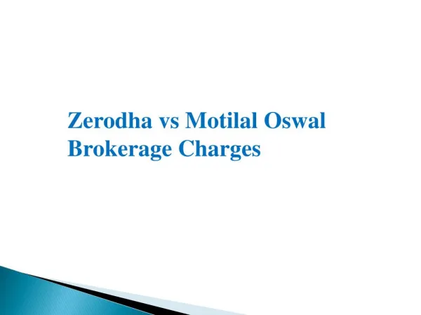 Compare Online Broker Charges Zerodha vs Motilal Oswal