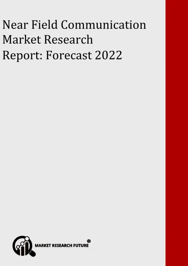 Near Field Communication Market to 2022: Market Capacity, Generation, Investment Trends, Regulations and Opportunities
