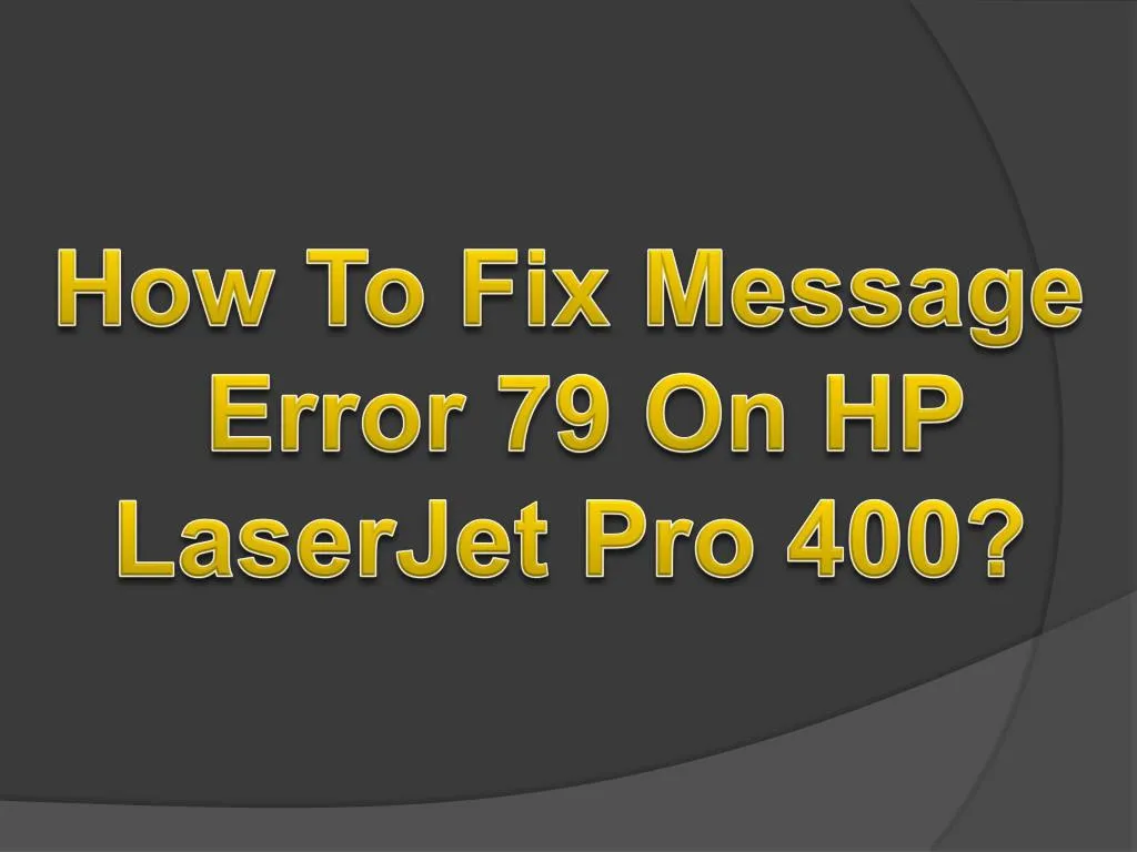 how to fix message error 79 on hp laserjet pro 400