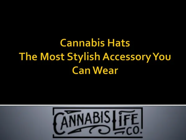 Cannabis Hats - The Most Stylish Accessory You Can Wear