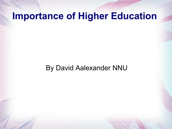 David Aalexander NNU : Why Higher Education is more important