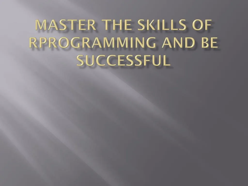 master the skills of rprogramming and be successful