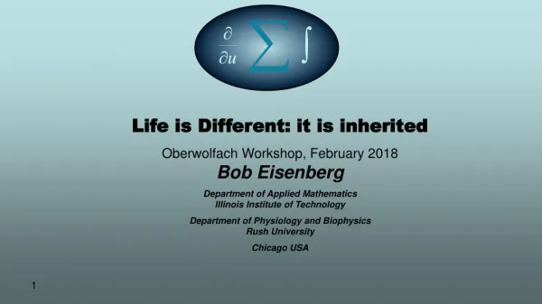 Life is Different. It is inherited Oberwolfach March 7-1 2018