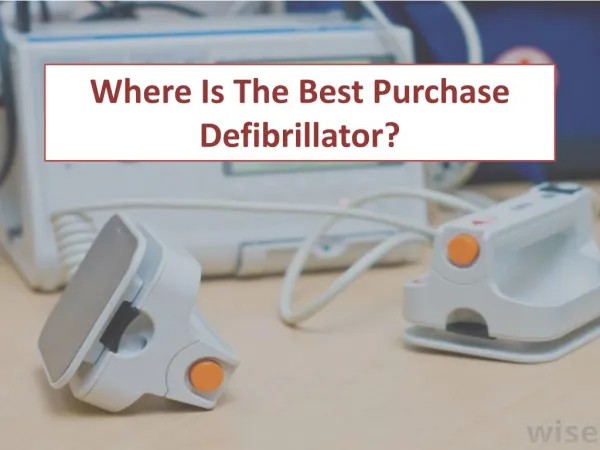 Where Is The Best Purchase Defibrillator?