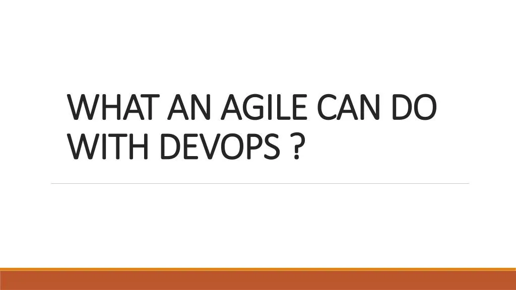 what an agile can do with devops