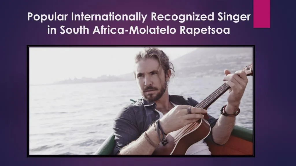 popular internationally recognized singer in south africa molatelo rapetsoa