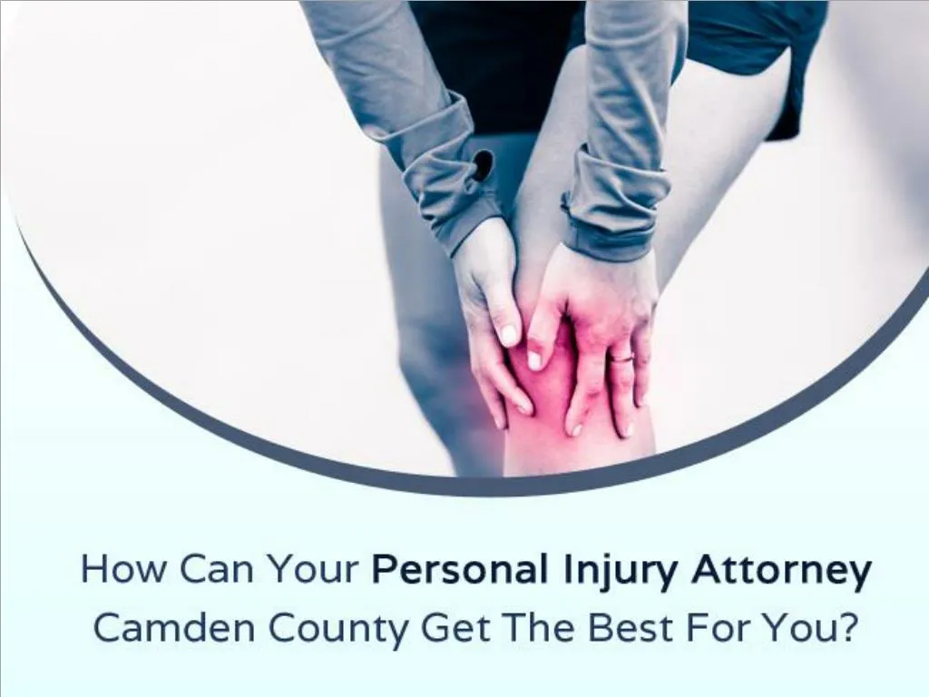 how your personal injury attorney camden county can get the best for you