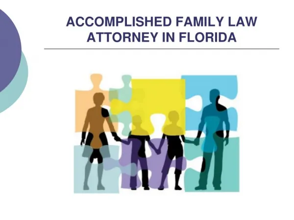 Accomplished Family law Attorney in Florida