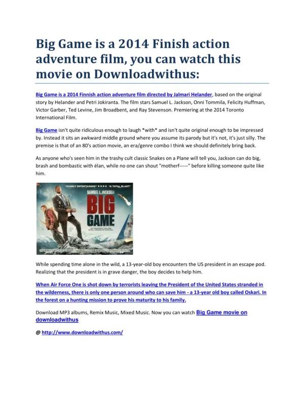 Big Game is a 2014 Finish action adventure film, you can watch this movie on Downloadwithus: