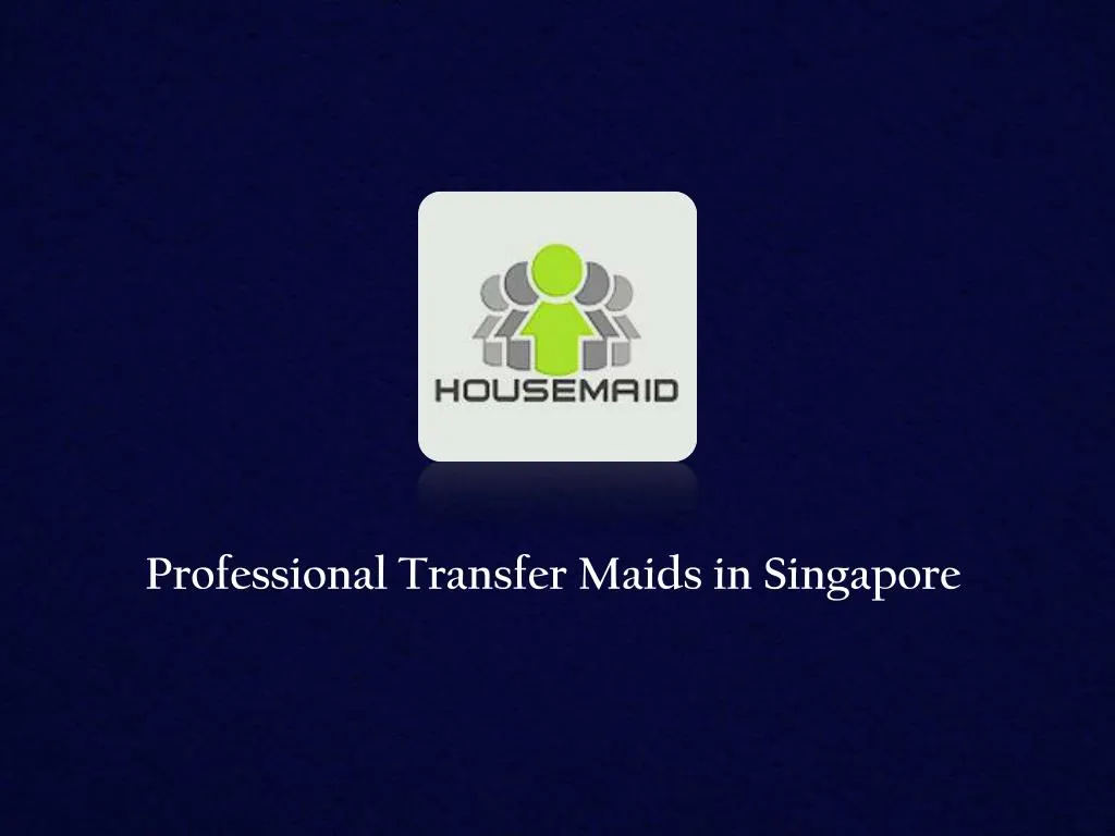 professional transfer maids in singapore