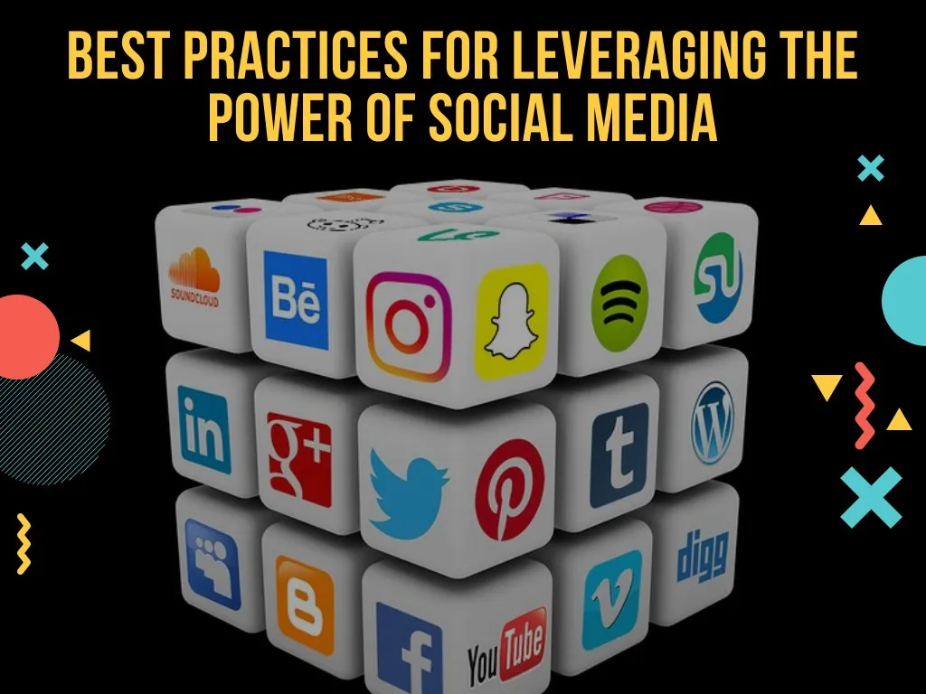 best practices for leveraging the power of social