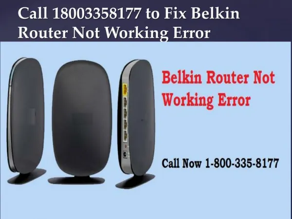 Call 18003358177 Belkin Router Not Working Error