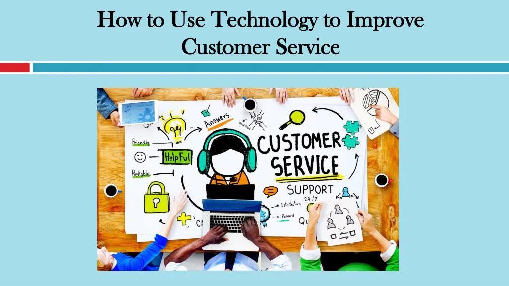 how to use technology to improve customer service
