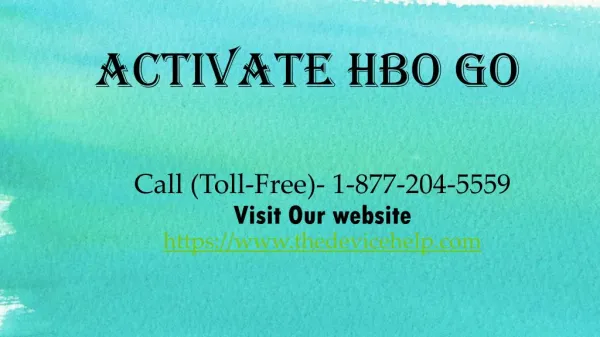 activate hbo go Help Call Toll Free 1-877-204-5559