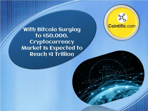 With Bitcoin Surging to $50,000, Cryptocurrency Market Is Expected to Reach $1 Trillion | Cointific.com