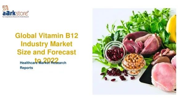 Global Vitamin B12 Industry Market Size and Forecast to 2022