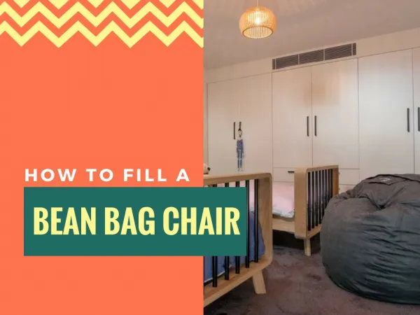 How to Fill a Bean Bag Chair
