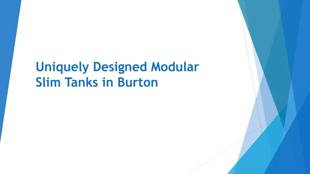 uniquely designed modular slim tanks in burton