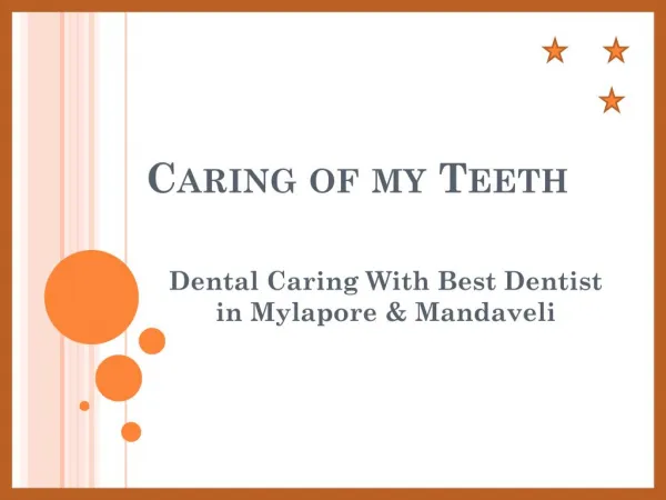 Caring of my Teeth â€“ Dental Caring With Best Dentist in Alwarpet