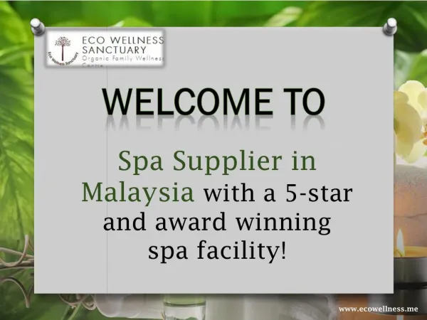 Spa Supplier in Malaysia with a 5-star and award winning spa facility!