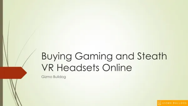 Buying Gaming and Steath VR Headsets Online