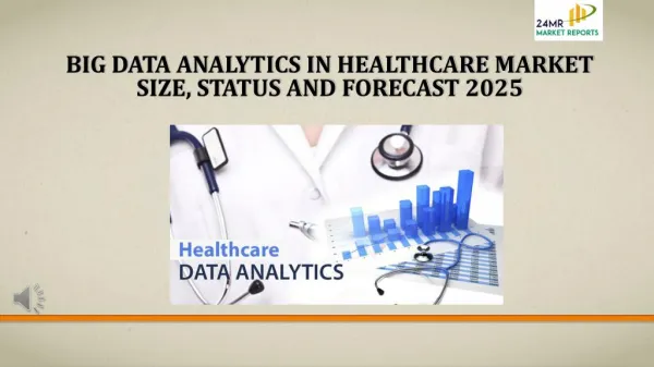 Big Data Analytics in Healthcare Market Size, Status and Forecast 2025