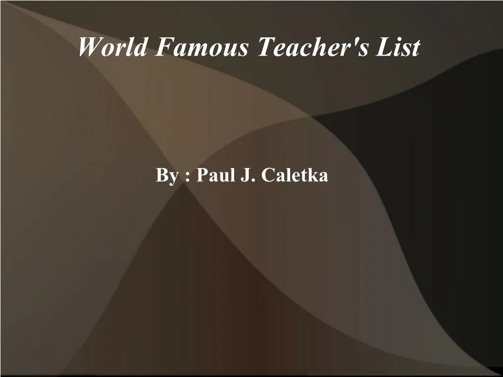 world famous teacher s list