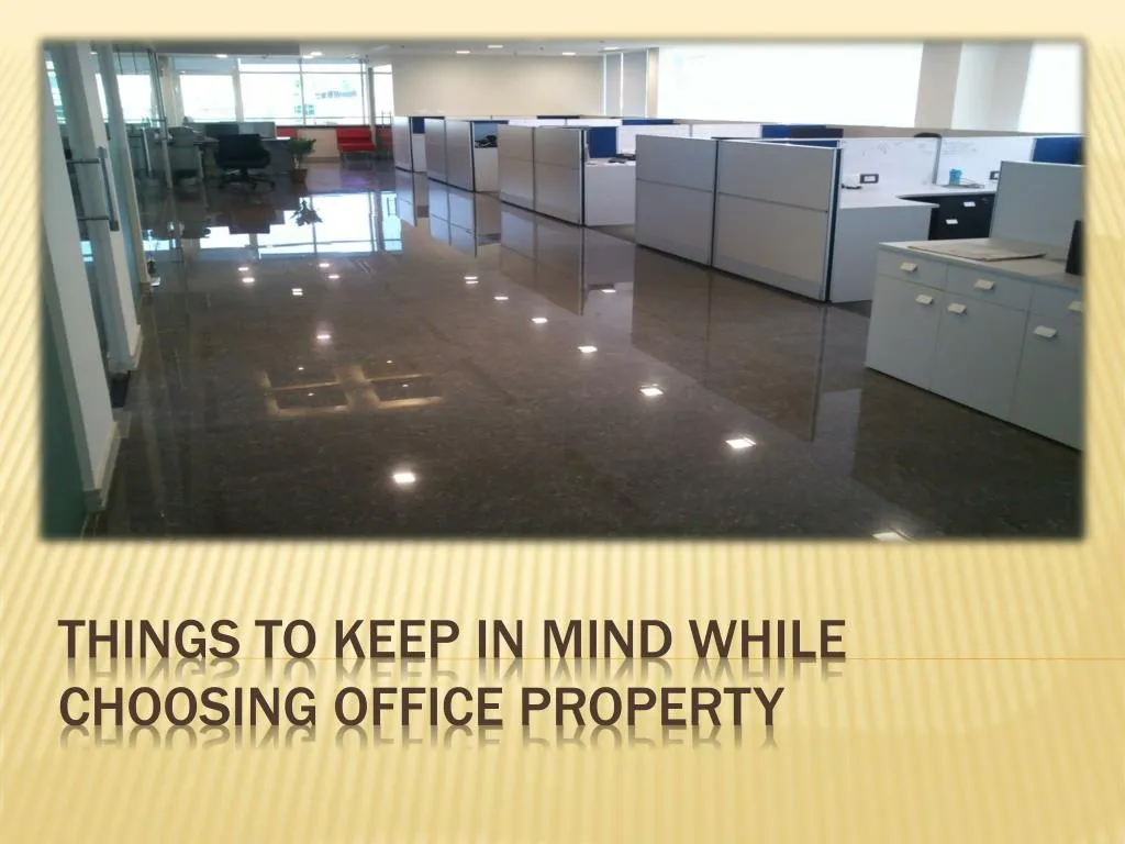 things to keep in mind while choosing office property